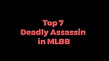 TOP 7 DEADLY ASSASSINS IN MLBB