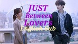 JUST BETWEEN LOVERS EP 3 English Sub
