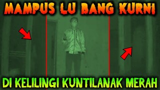 🔴 319- MAMPUS LU DI KELILINGI KUNTILANAK MERAH | UJI NYALI