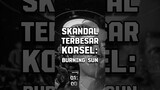 SKANDAL TERBESAR KOREA SELATAN: BURNING SUN!