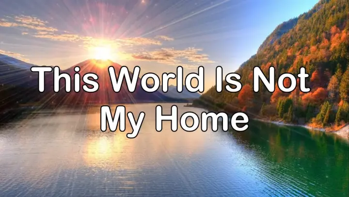This World Is Not My Home | Piano Accompaniment | Lyrics