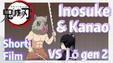 [Demon Slayer]  Short film | Inosuke & Kanao VS  Jōgen 2