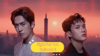 Fight For You Episode 6 (BL SERIES)Taiwan [English Sub]