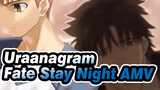 Uraanagram | Fate Stay Night AMV