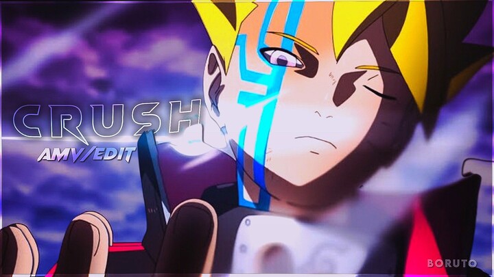 Naruto / Boruto - Crush [AMV/EDIT]