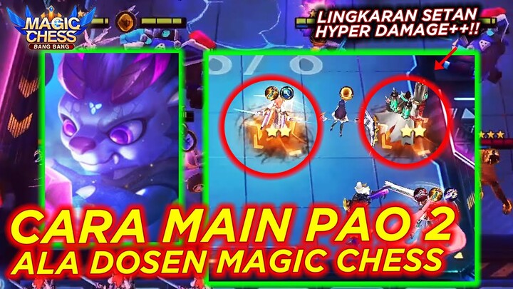 CARA MAIN PAO 2! LINGKARAN SETAN BOOST DAMAGE GEDE BANGET! - DOSEN MAGIC CHESS