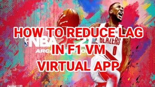 reduced lag in F1 VM VIRTUAL APP