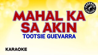 Mahal Ka Sa Akin (Karaoke) - Tootsie Guevarra
