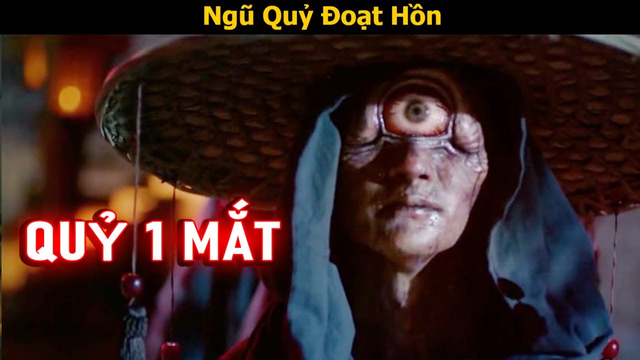 Ngũ Quỷ Đoạt Hồn: Những Bí Ẩn Và Câu Chuyện Kinh Dị Bạn Không Thể Bỏ Lỡ
