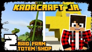 Kadacraft Jr. (Ep2) | Raid Farm & Totem Shop | (Filipino Minecraft SMP)