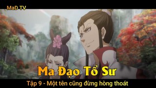 Ma Đạo Tổ Sư Tập 9 - Một tên cũng đừng hòng thoát