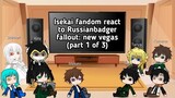 Isekai fandom react to Russianbadger fallout: new vegas (part 1 of 3)