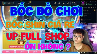 [LMHT] REVIEW SỰ KIỆN BỐC ĐỒ CHƠI | BỐC ĐỒ CHƠI VÀNG BẠC NHẬN SKIN GIÁ RẺ | CÂN NHẮC UP FULL SHOP