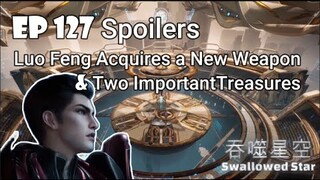 Swallowed Star: EP127 Spoilers-Luo Feng Acquires a New Weapon & Two Treasures #吞噬星空 #仙逆 #遮天 #完美世界171