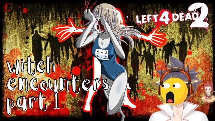 OsaruGen Encounters with Witches Bitches feat. Jeiichan Part 1 - Left 4 Dead 2