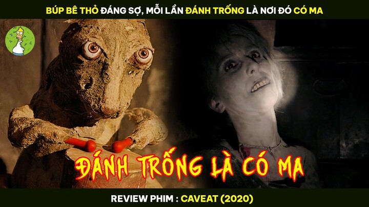 BÚP BÊ THỎ Đáng Sợ, Mỗi Lần ĐÁNH TRỐNG Là Nơi Đó CÓ MA - Review Phim CAVEAT 2020