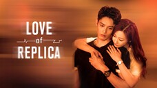 LOVE OF REPLICA EP. 13