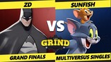 The Grind 200 GRAND FINALS - ZD (Batman) Vs. Sunfish [L] (Tom & Jerry) Multiversus