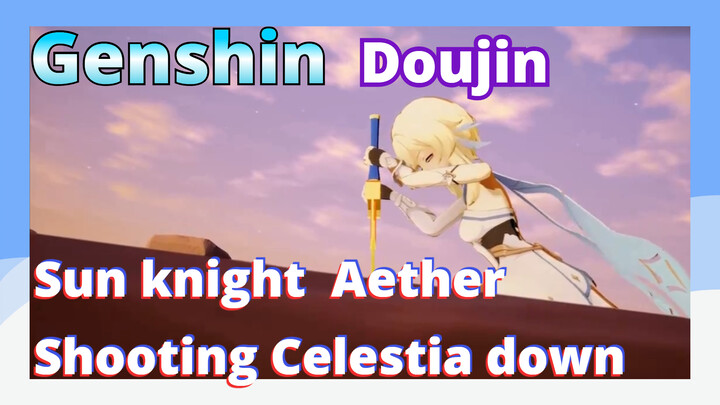 [Genshin,  Doujin] Sun knight - Aether  Shooting Celestia down