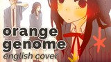 Orange Genome ♡ English Cover【rachie】橙ゲノム