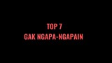 TOP 7 AFK GAK NGAPA-NGAPAIN