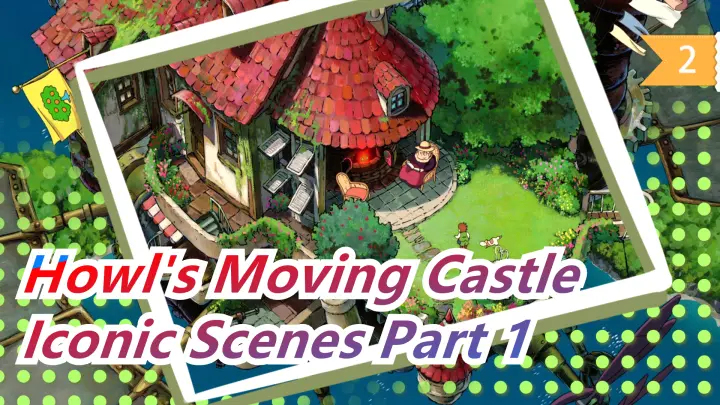 [Howl's Moving Castle] Iconic Scenes Part 1_2