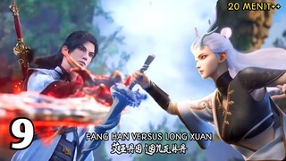 IMMORTALITY SEASON 3 EPISODE 9 SUB INDO - FANG HAN BERTARUNG MELAWAN LONG XUAN‼️