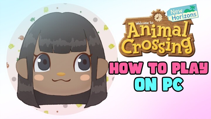 How to Play Animal Crossing New Horizons on PC