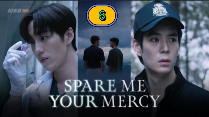 🇹🇭(2024) Spare Me Your Mercy Episode 6 ENG SUB