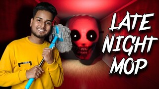 Late Night Mop | I am Playing Horror game At 3AM