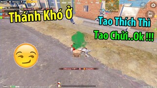 Gặp Thánh Khó Ở : Cứu Cũng Chửi - Không Cứu Cũng Chửi | PUBG Mobile