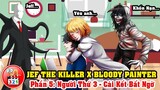 Jeff The Killer x Bloody Painter Phần 5: Judge Angel - Thiên Xứ Phán Xét Xuất Hiện Và Cái Kết