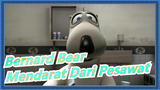 Bernard Bear - Musim 1 Mendarat Dari Pesawat (1)