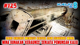 [#125] DARI KIKORU MENUJU KAFKA DAN DIAKHIRI MINA DENGAN SENJATA KERAUNOS PEMUSNAH KAIJU❗KAIJU NO 8❗