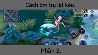 Cách ôm trụ lật kèo p2