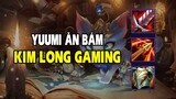 Kim Long Gaming - YUUMI ĂN BÁM