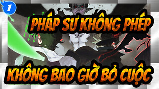 Pháp sư không phép|Không bao giờ bỏ cuộc, đó là phép thuật_1