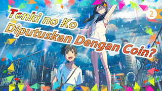 Tenki No Ko | [FiksiPenggemar] DiputuskanDenganCoinAtauTidakSetelahKalianMenghabiskannya~_2