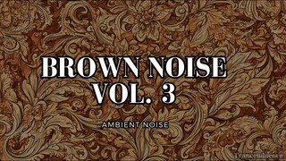 Brown Noise Vol. 3 | 30 Mins Of Brown Noise