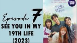 🇰🇷 KR | See You in My 19th Life (2023) Episode 7 Full English Sub (1080p)