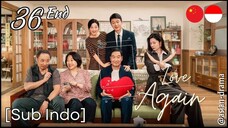 Love Again (2025) – Eps. 36 End [Sub Indo]