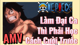 [Đảo Hải Tặc] AMV | Làm Đại Ca Thì Phải Học Cách Cười Trước