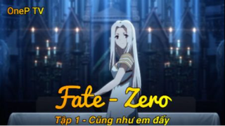 Fate - Zero Tập 1 - Cũng như em đấy