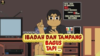 IBADAH DAN TAMPANG BAGUS TAPI ...