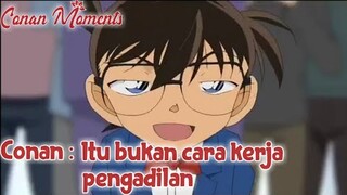 Detective Conan / Case Closed Conan : Itu bukan cara kerja pengadilan