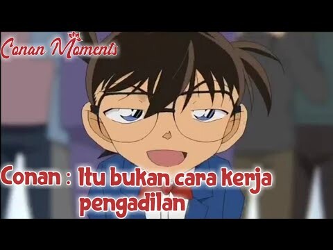 Detective Conan / Case Closed Conan : Itu bukan cara kerja pengadilan