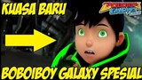Kuasa Baru Di Boboiboy Galaxy Spesial | Fakta Boboiboy