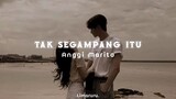 Anggi marito - Tak Segampang Itu (Slowed + Reverb + Cave + Lyrics