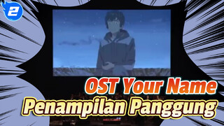 Penampilan Panggung OST “Your Name”! Aku Mulai Menangis Saat Mendengar Pembukaannya_2