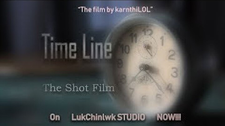 TimeLine - ไทม์ไลน์ | ShotFilm